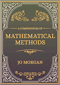A Compendium Of 	Mathematical Methods